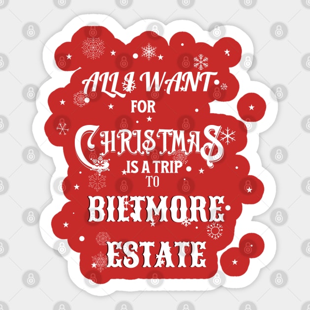 ALL I WANT FOR CHRISTMAS IS A TRIP TO BILTMORE ESTATE Sticker by Imaginate